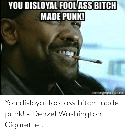 Daffy reccomend You disloyal fool ass